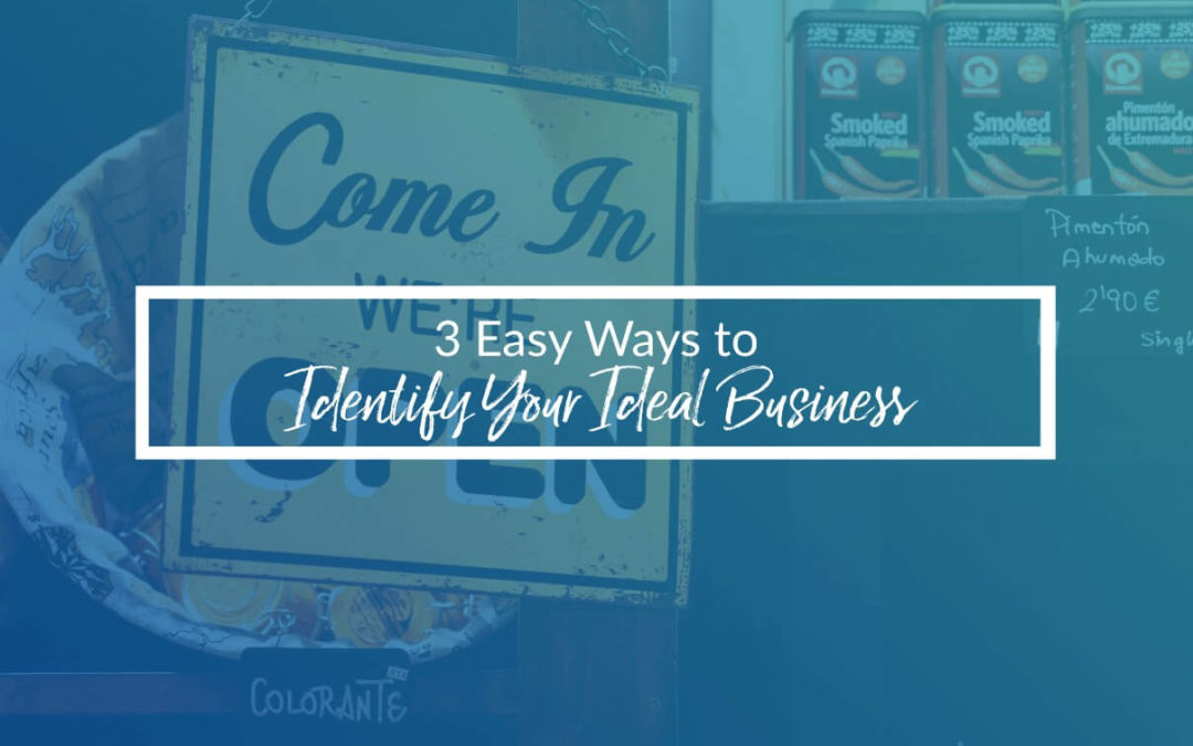 3 Easy Ways To Identify Your Ideal Business