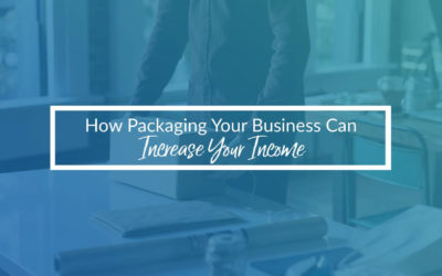 How Packaging Your Business Can Increase Your Income
