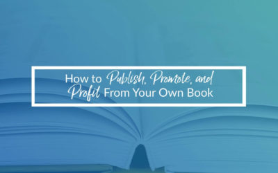 Episode 4 – How To Publish, Promote And Profit From Your Own Book