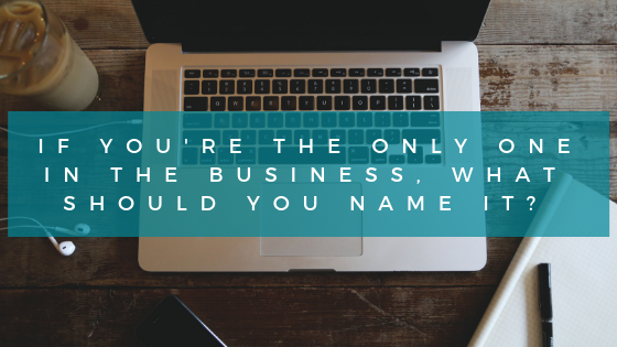 Learn how to decide on a name for your Solopreneur Business